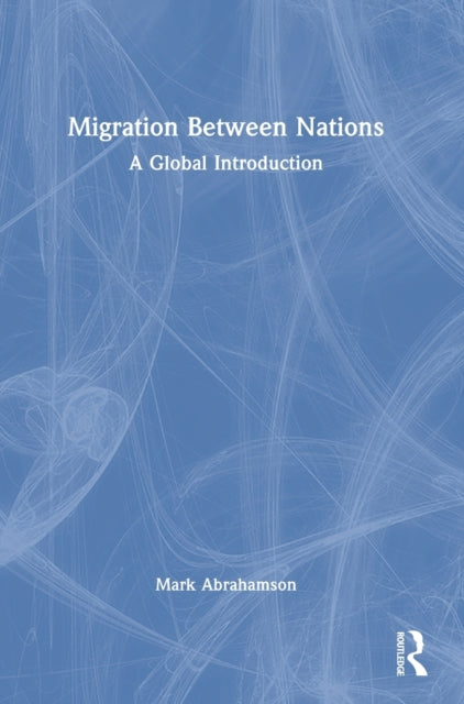 Migration Between Nations: A Global Introduction