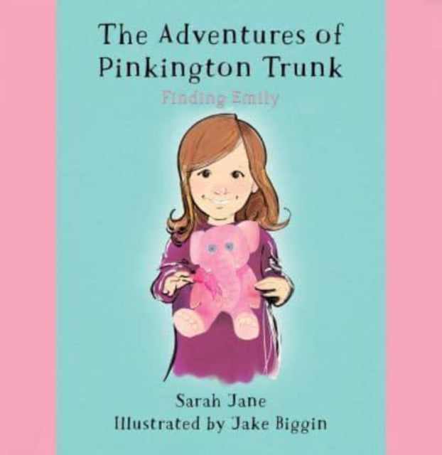 The Adventures of Pinkington Trunk: Finding Emily