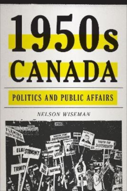 1950s Canada: Politics and Public Affairs