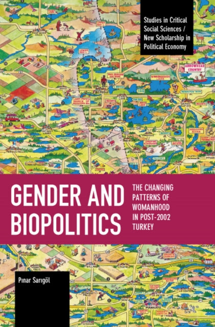 Gender and Biopolitics: The Changing Patterns of Womanhood in Post-2002 Turkey