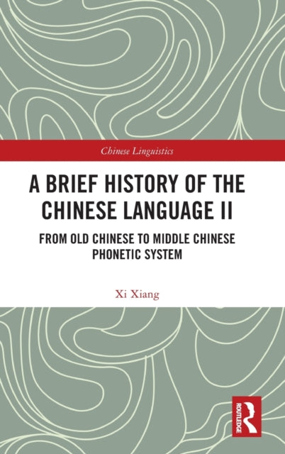 A Brief History of the Chinese Language II: From Old Chinese to Middle Chinese Phonetic System
