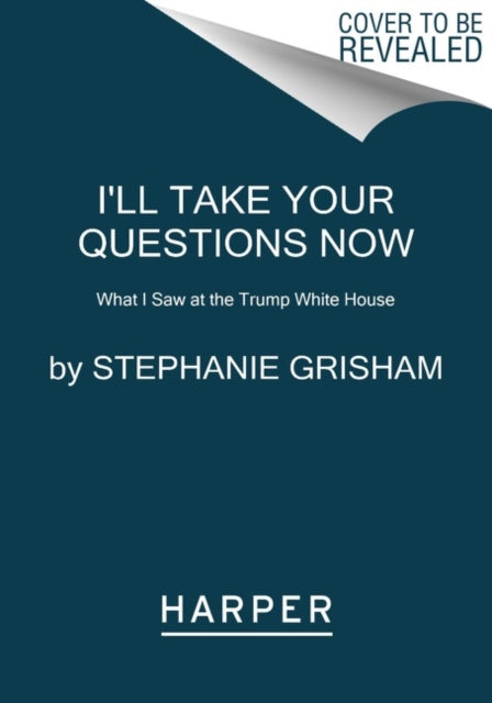 I'll Take Your Questions Now: What I Saw at the Trump White House