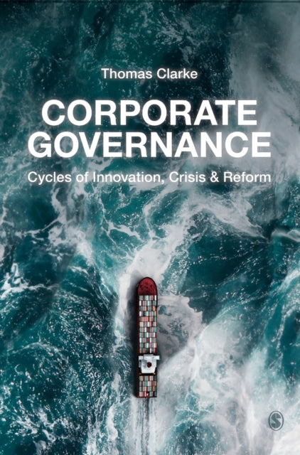 Corporate Governance: Cycles of Innovation, Crisis and Reform