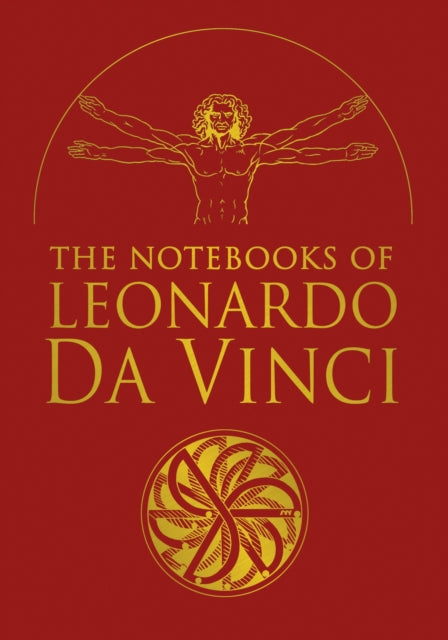 The Notebooks of Leonardo da Vinci: Selected Extracts from the Writings of the Renaissance Genius