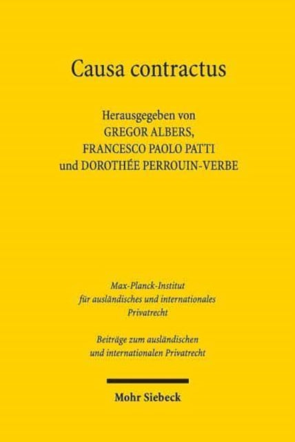 Causa contractus: Auf der Suche nach den Bedingungen der Wirksamkeit des vertraglichen Willens / Alla ricerca delle condizioni di efficacia della volonta contrattuale / A la recherche des conditions de l'efficacite de la volonte contractuelle