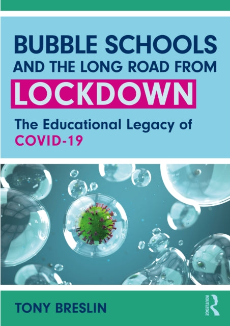 Bubble Schools and the Long Road from Lockdown: The Educational Legacy of COVID-19