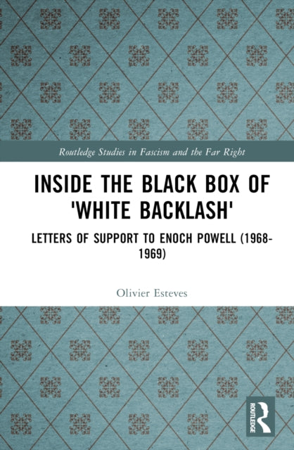Inside the Black Box of 'White Backlash': Letters of Support to Enoch Powell (1968-1969)