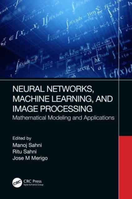 Neural Networks, Machine Learning, and Image Processing: Mathematical Modeling and Applications
