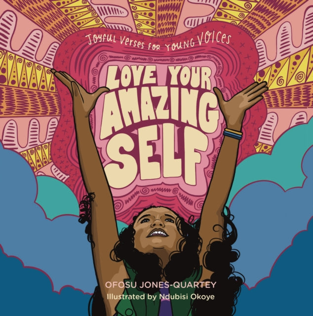 Love Your Amazing Self: Joyful Verse for Young Voices