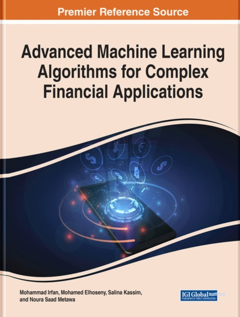 Advanced Machine Learning Algorithms for Complex Financial Applications