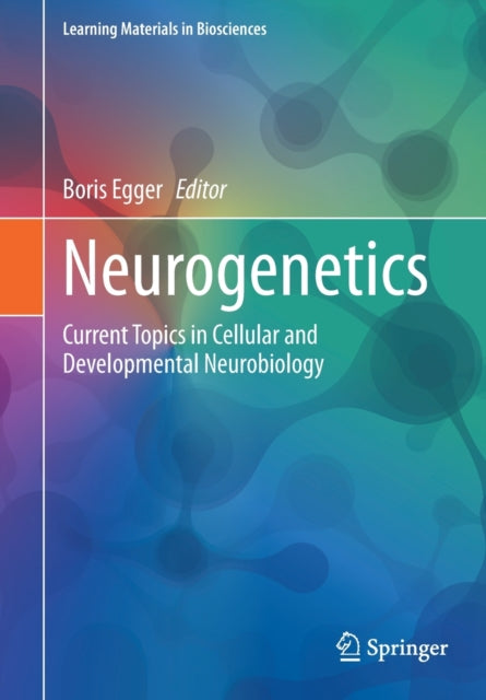 Neurogenetics: Current Topics in Cellular and Developmental Neurobiology
