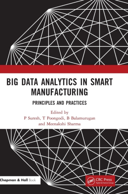 Big Data Analytics in Smart Manufacturing: Principles and Practices