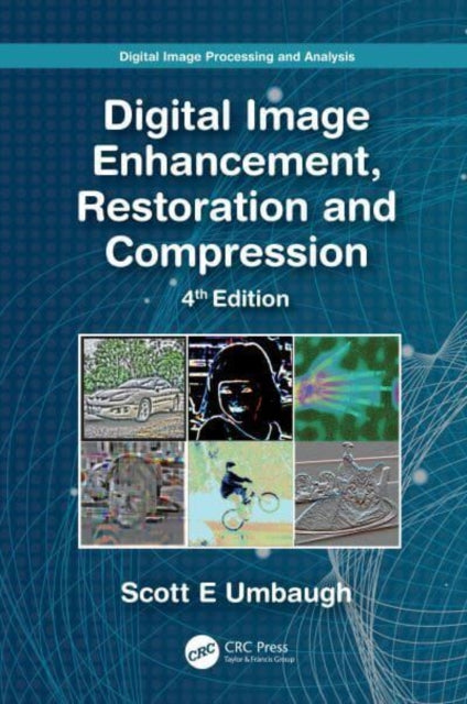 Digital Image Processing and Analysis: Digital Image Enhancement, Restoration and Compression