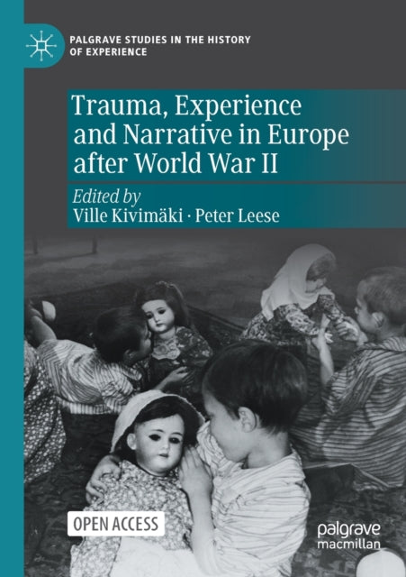 Trauma, Experience and Narrative in Europe after World War II