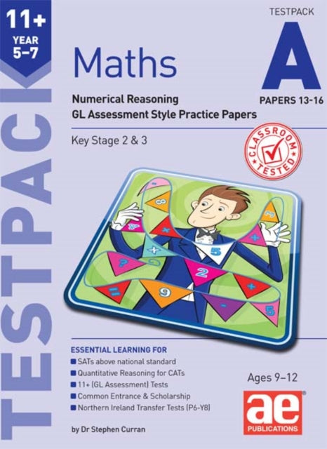 11+ Maths Year 5-7 Testpack A Papers 13-16: Numerical Reasoning GL Assessment Style Practice Papers