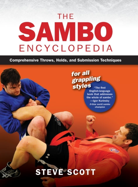 The Sambo Encyclopedia: Comprehensive Throws, Holds, and Submission Techniques For All Grappling Styles