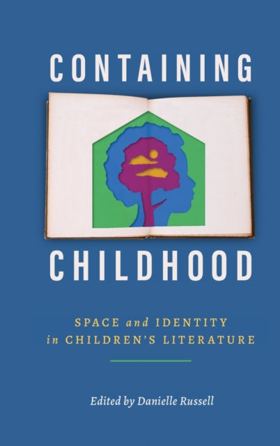 Containing Childhood: Space and Identity in Children's Literature