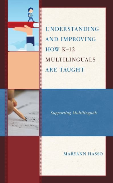Understanding and Improving how K-12 Multilinguals are Taught: Supporting Multilinguals