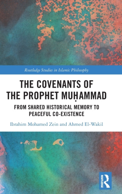 The Covenants of the Prophet Muhammad: From Shared Historical Memory to Peaceful Co-existence