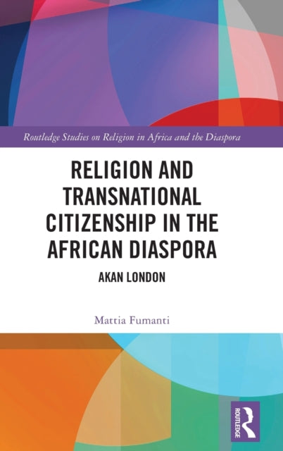 Religion and Transnational Citizenship in the African Diaspora: Akan London