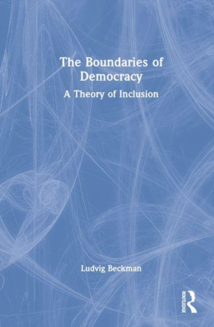 The Boundaries of Democracy: A Theory of Inclusion
