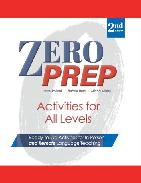 Zero Prep Activities for All Levels: Ready-to-Go Activities for In-Person and Remote Language Teaching