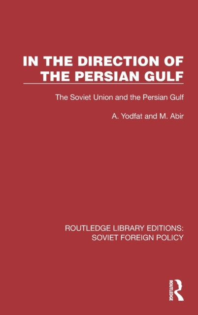 In the Direction of the Persian Gulf: The Soviet Union and the Persian Gulf