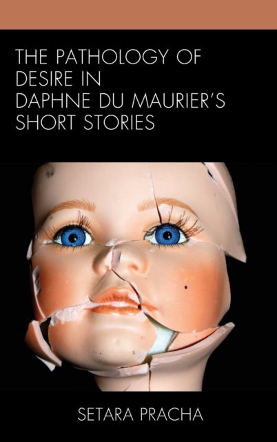 The Pathology of Desire in Daphne du Maurier's Short Stories