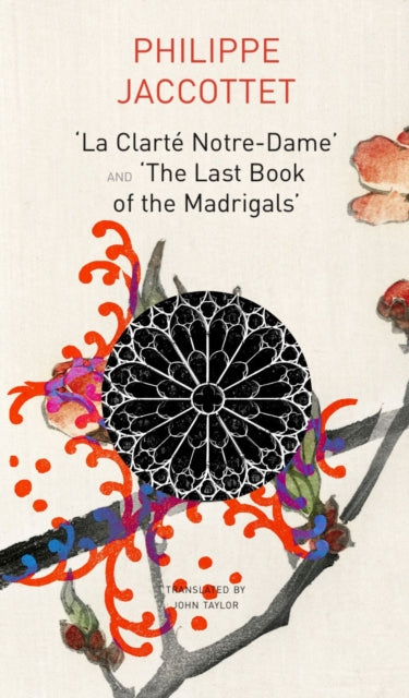 "La Clarte Notre-Dame" and "The Last Book of the Madrigals"
