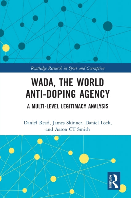 WADA, the World Anti-Doping Agency: A Multi-Level Legitimacy Analysis