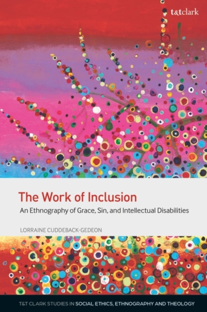 The Work of Inclusion: An Ethnography of Grace, Sin, and Intellectual Disabilities