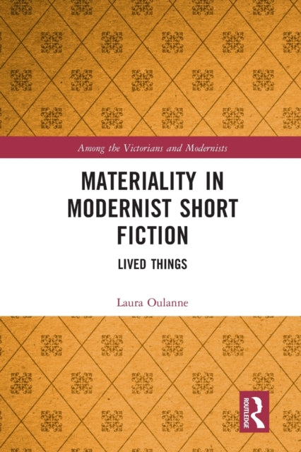 Materiality in Modernist Short Fiction: Lived Things