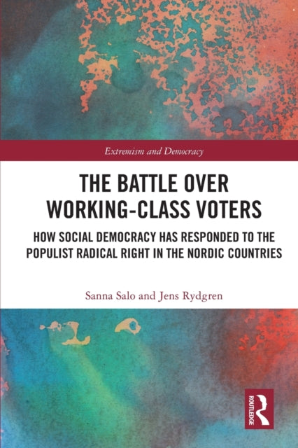 The Battle Over Working-Class Voters: How Social Democracy has Responded to the Populist Radical Right in the Nordic Countries