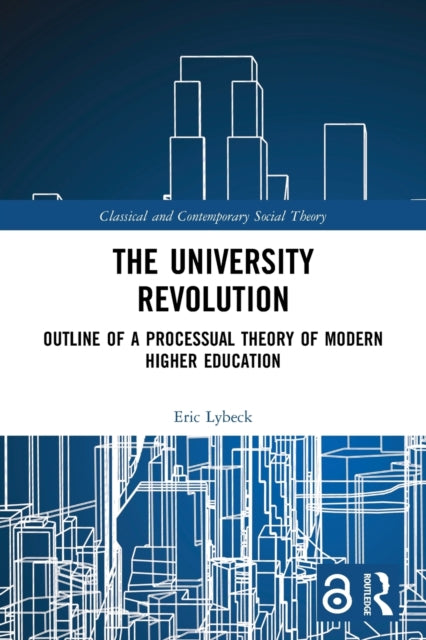 The University Revolution: Outline of a Processual Theory of Modern Higher Education