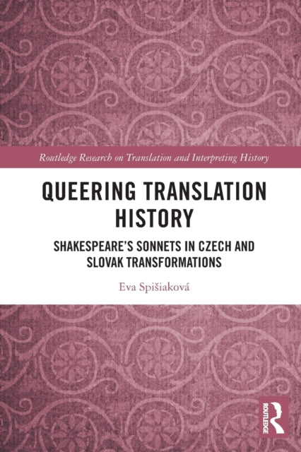 Queering Translation History: Shakespeare's Sonnets in Czech and Slovak Transformations