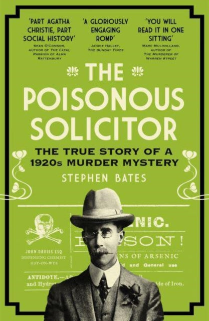 The Poisonous Solicitor: The True Story of a 1920s Murder Mystery
