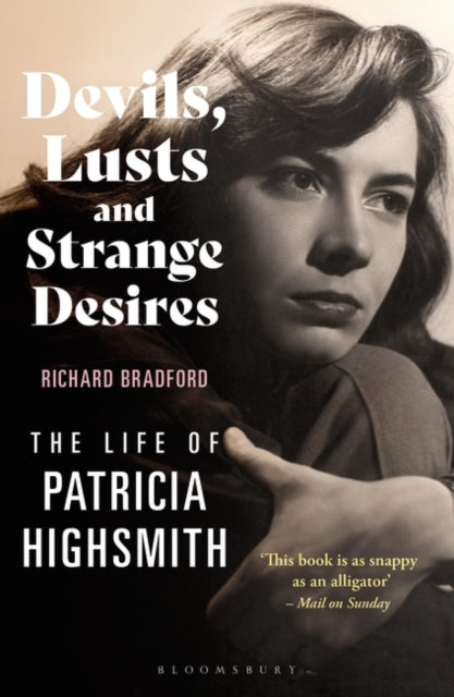 Devils, Lusts and Strange Desires: The Life of Patricia Highsmith