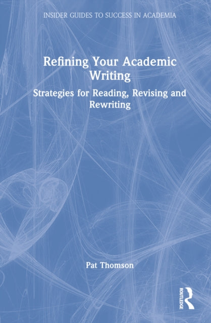 Refining Your Academic Writing: Strategies for Reading, Revising and Rewriting