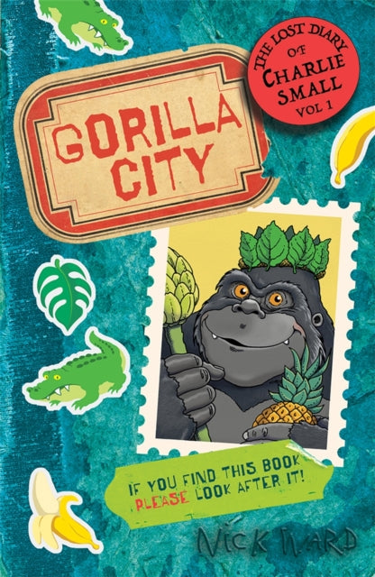 The Lost Diary of Charlie Small Volume 1: Gorilla City