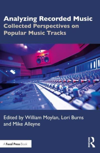 Analyzing Recorded Music: Collected Perspectives on Popular Music Tracks