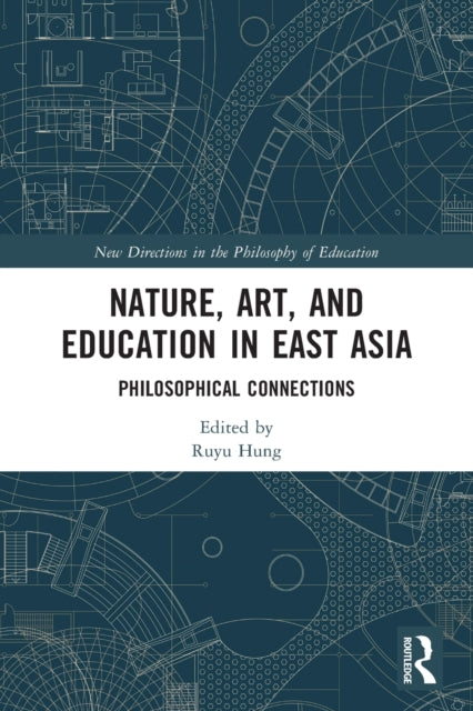 Nature, Art, and Education in East Asia: Philosophical Connections