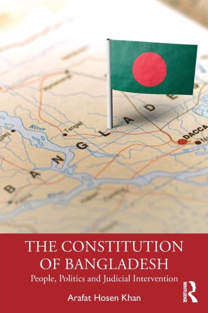 The Constitution of Bangladesh: People, Politics and Judicial Intervention