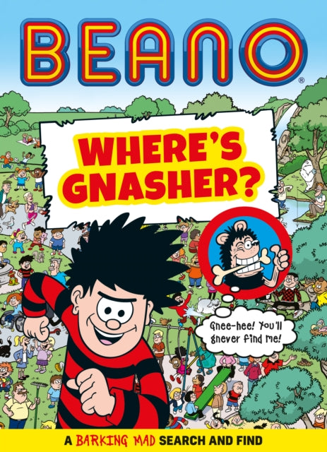 BEANO Where's Gnasher?: A Barking Mad Search and Find Book