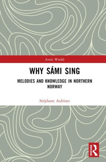 Why Sami Sing: Knowing through Melodies in Northern Norway