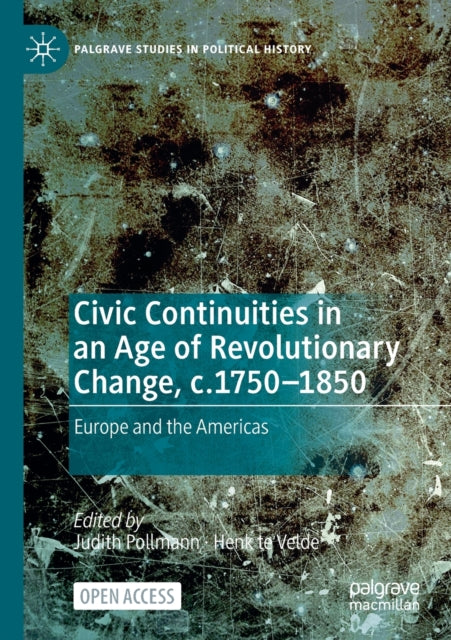 Civic Continuities in an Age of Revolutionary Change, c.1750-1850: Europe and the Americas