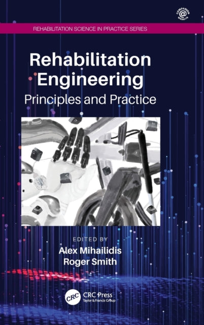 Rehabilitation Engineering: Principles and Practice