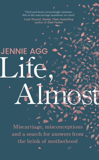 Life, Almost: Miscarriage, misconceptions and a search for answers from the brink of motherhood