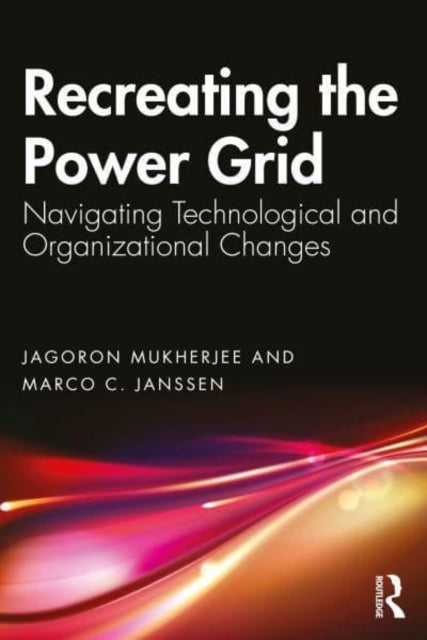 Recreating the Power Grid: Navigating Technological and Organizational Changes