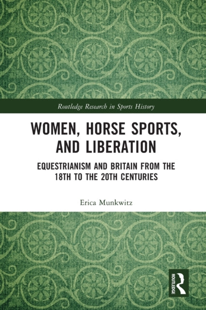 Women, Horse Sports and Liberation: Equestrianism and Britain from the 18th to the 20th Centuries