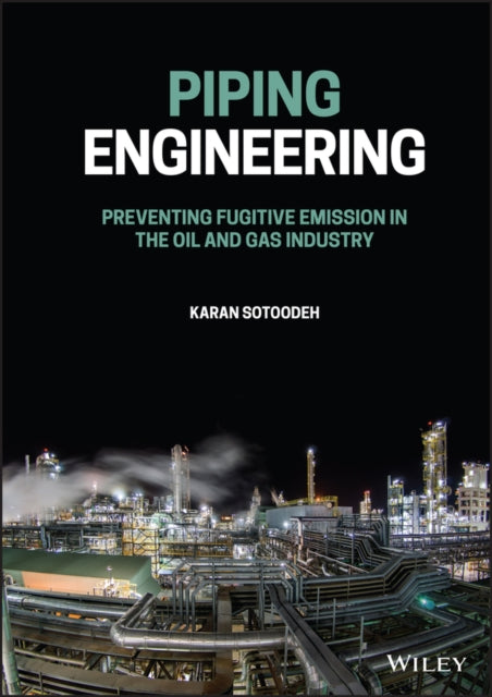 Piping Engineering - Preventing Fugitive Emission in the Oil and Gas Industry